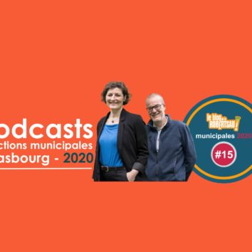 Podcast de la Robertsau #15 - Jeanne Barseghian et Marc Hoffsess - Strasbourg Ecologiste et Citoyenne
